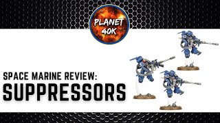 Space Marine SUPPRESSORS Review  Tactics  9th Edition Codex  Warhammer 40k [upl. by Nevad]