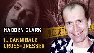 HADDEN CLARK IL KILLER CROSSDRESSER  True Crime [upl. by Chrysler]