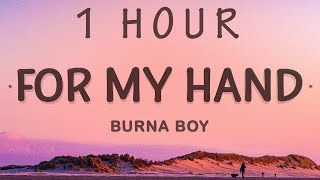 1 HOUR 🕐  Burna Boy  For My Hand Lyrics ft Ed Sheeran [upl. by Castora896]