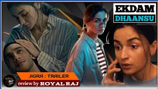 Jigra Trailer Review  Jigra Theatrical Trailer  ROYAL RAJ  Alia Bhatt [upl. by Oleic59]