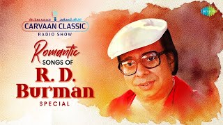 Romantic Songs Of RD Burman  Carvaan Classic Radio Show  Mone Pore Ruby Roy  Sandhya Belay [upl. by Aicissej]