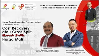 Cost Recovery atau Gross Split Merah Putih Harga Mati  FGD Preconvention SCM Forum 2020 [upl. by Ev983]