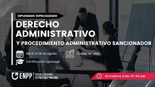 DIPLOMADO GRATUITO DERECHO ADMINISTRATIVO Y PROCEDIMIENTO ADMINISTRATIVO SANCIONADOR  SESIÓN 5 [upl. by Boycie]