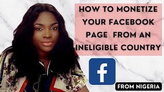 How to Monetize Facebook Page from an Ineligible Country  Monetize your Facebook page in Nigeria [upl. by Aivad]