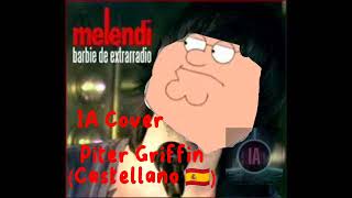 Barbie de extrarradio  Peter Griffin Cover IA [upl. by Maletta]