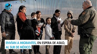 Envían a migrantes en espera de asilo al sur de México [upl. by Dnomsad404]