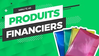 Les produits financiers  Minute Trading 3 [upl. by Saidnac]