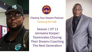 Chasing Your Dreams Podcast EP 11 Jermaine Harper Interview [upl. by Yltnerb]