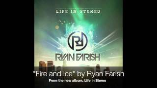 Ryan Farish  Fire and Ice Official Audio [upl. by Tadich810]