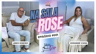 Lebeo Ribeiro  Programa na Sala com a Rose 001 [upl. by Ydnat]