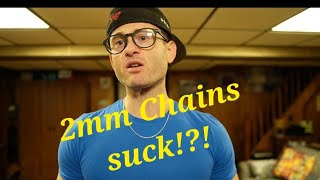 Should YOU buy a 2mm chain [upl. by Allenrad]