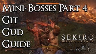 Sekiro Shadows Die Twice  Git Gud Guide MiniBosses Part 4 [upl. by Akahs576]