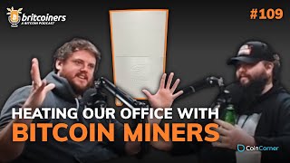 Heating Our Office with Bitcoin Miners  Britcoiners by CoinCorner 109 [upl. by Minsat298]