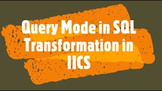 IICS  Query Mode in SQL Transformation in Informatica Cloud  Get Employee detail by Passing DeptNo [upl. by Akcimahs]