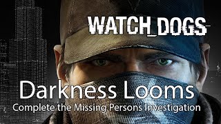 Watch Dogs Missing Person Darkness Looms [upl. by Bilow]