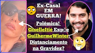 Ééé Polêmica A Verdade Entre guilhermeWinter e giselleItié Rejeição ou Mentira Ele sentiu NOJO [upl. by Kentiga706]