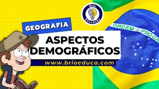 Geografia Aspectos Demográficos do Brasil  Brio Educação [upl. by Srevart]