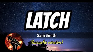 LATCH  SAM SMITH karaoke version [upl. by Ahsac]