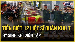 Tiễn biệt 12 liệt sĩ Quân khu 7 hy sinh khi diễn tập  Báo VietNamNet [upl. by Elegna104]