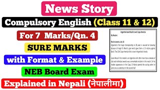 News Story Writing in Nepali  NEB Class 1112 Compulsory English  with Format amp Example Explained [upl. by Ayatahs]