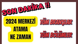 MERKEZİ MEMUR ATAMA NE ZAMAN 2024 ✅  TÜM BRANŞLAR  ✅ TÜM DETAYLAR ✅ [upl. by Garnes]