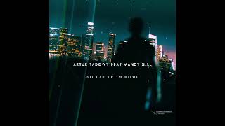 Artur Sadowy Feat Mandy Hill  So Far From Home Vocal Edit [upl. by Japha]