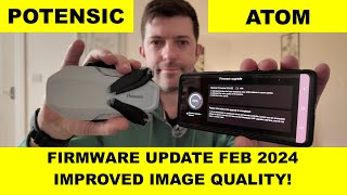 POTENSIC ATOM FIRMWARE UPDATE FEB 2024 IMPROVED IMAGE QUALITY [upl. by Allerym114]