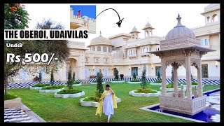 THE OBEROI UDAIVILAS UNDER RS 500  MOVIE SHOOTING SPOTS INSIDE VIEW  BEST LUXURY RESORT VLOG 3 [upl. by Siramed]