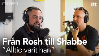 Från Rosh till Shabbe  quotAlltid varit hanquot [upl. by Ricoriki]