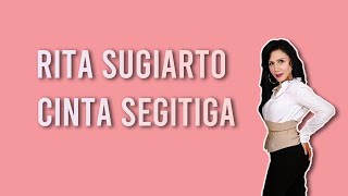 CINTA SEGITIGA  RITA SUGIARTO  LIRIK [upl. by Arreit]