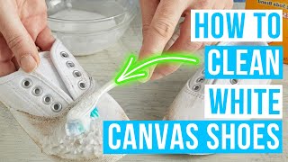 How to CLEAN WHITE CANVAS SHOES [upl. by Novah]