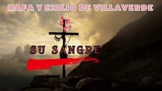 RAFA Y EMILIO DE VILLAVERDE  Su Sangre [upl. by Tezile]