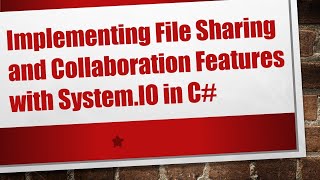 Implementing File Sharing and Collaboration Features with SystemIO in C [upl. by Randee]