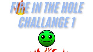 Fire In The Hole Challenge 1 Geometry dash 2207 [upl. by Marsh656]