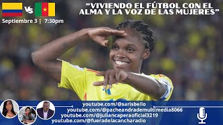 Colombia vs Camerún Mundial Femenino Sub 20 [upl. by Ravid4]