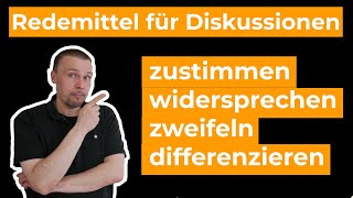 Redemittel für Diskussionen  zustimmen  widersprechen  zweifeln  differenzieren B1B2C1 [upl. by Graehl801]