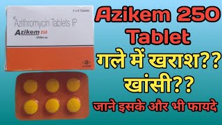 Azikem 250 Tablet  Azikem 250 Tablet Uses  Azithromycin गले में खराशखांसीजाने इसके और भी फायदे [upl. by Nemzzaj462]