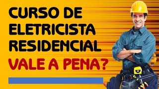 Curso de Eletricista Residencial e Predial Vale a Pena Mesmo [upl. by Fransisco]