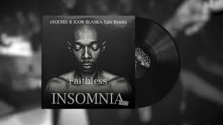 Faithless  Insomnia eSQUIRE vs Igor Blaska Epic Remix [upl. by Aix]