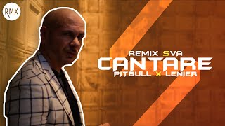 Cantare Remix SVA  Pitbull x Lenier [upl. by Gerg723]