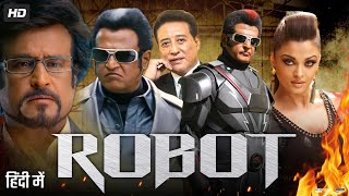 Robot Full Movie In Hindi Dubbed  Rajinikanth  Aishwarya Rai Bachchan  Denny  Review amp Facts HD [upl. by Hoxie174]