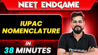 IUPAC NOMENCLATURE in 38 Minutes  NEET 2024 [upl. by Gustie]