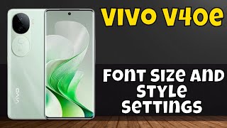 Vivo V40e Font Size And Style Settings new [upl. by Rip1]