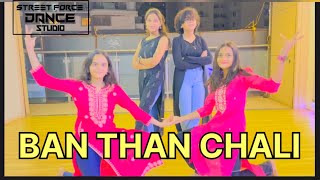 BAN THAN CHALI  OFFICAL MUSIC DANCE VIDEO  Sanjay dutt  STREET FORCE DANCE ACADEMY  8788688023 [upl. by Orford]