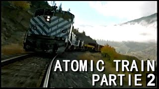 Atomic Train  Partie 2 Film complet en Français [upl. by Anaibaf]