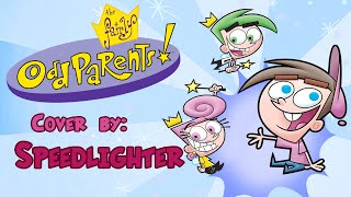 Fairly OddParents Theme Song Cover By Speedlighter [upl. by Martelle16]