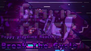 Poppy playtime React to FNAF song Break The Cycle  Poppy playtime x Gacha [upl. by Peltz86]