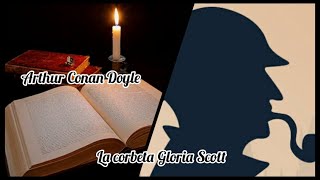 Audiolibro  Sherlock Holmes La corbeta Gloria Scott de Sir Arthur Conan Doyle [upl. by Cohette92]