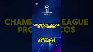 CHAMPIONS LEAGUE PRONÓSTICO JORNADA 2 DÍA MARTES 🏆✨ championsleague ucl barcelona shorts [upl. by Alur212]