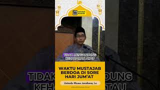 Waktu Mustajab Berdoa Di Sore Hari Jum’at  Ustadz Musa Jundana Lc حفظه الله تعالى [upl. by Renae]